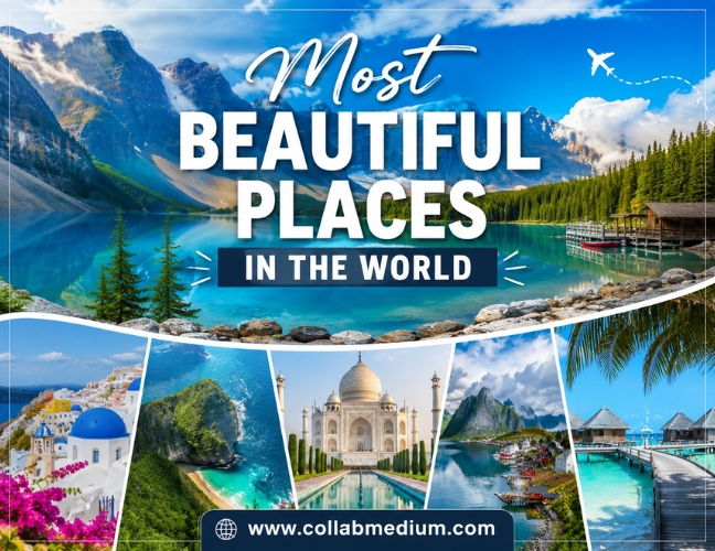 Ultimate Guide of Most Beautiful Places in the World