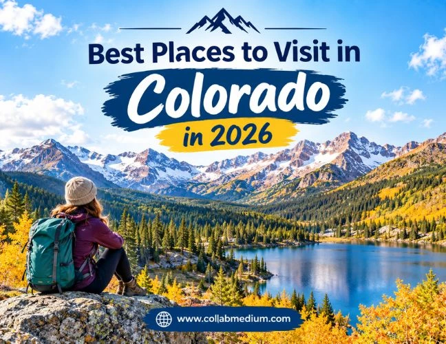 Places to Visit in Colorado in 2026